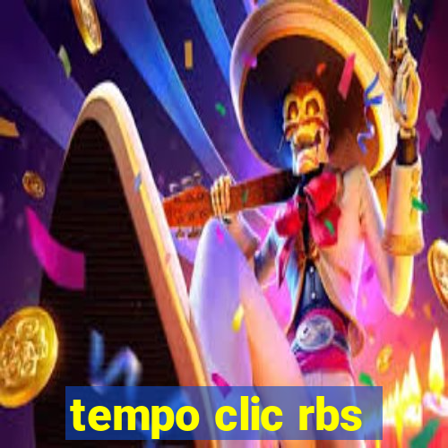 tempo clic rbs